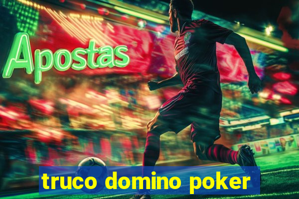 truco domino poker